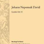 David, Johann Nepomuk : Ezzolied Wk 51