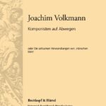 Volkmann, Joachim : Komponisten auf Abwegen