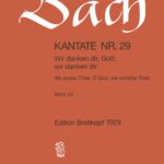 Bach, Johann Sebastian : Cantata BWV 29 “We praise Thee, O God, we worship Thee”