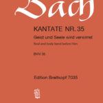 Bach, Johann Sebastian : Cantata BWV 35 “Soul and body bend before Him”