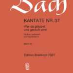 Bach, Johann Sebastian : Cantata BWV 37 “He that believeth and baptized is”