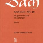 Bach, Johann Sebastian : Cantata BWV 49 “Ich geh und suche mit Verlangen”