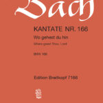 Bach, Johann Sebastian : Cantata BWV 166 “Where goest Thou, Lord”