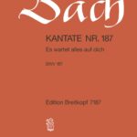 Bach, Johann Sebastian : Cantata BWV 187 “Es wartet alles auf dich”