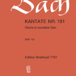 Bach, Johann Sebastian : Cantata BWV 191 “Gloria in excelsis Deo”