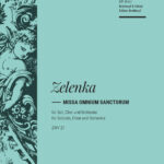 Zelenka, Jan Dismas : Missa Omnium Sanctorum ZWV 21