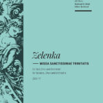 Zelenka, Jan Dismas : Missa Sanctissimae Trinitatis in A minor ZWV 17