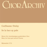 Dufay, Guillaume : Missa super "Se la face ay pale"