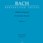 Bach, Johann Sebastian : St. Matthew Passion