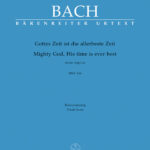 Bach, Johann Sebastian : Mighty God, His time is ever best