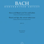 Bach, Johann Sebastian : Heart and lips, thy whole behaviour