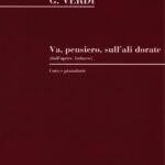 Giuseppe Verdi : Nabucco: Va Pensiero Sull'Ali Dorate