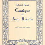 Gabriel Fauré : Cantique de Jean Racine