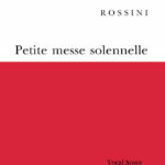 Gioachino Rossini : Petite Messe Solennelle