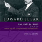 Edward Elgar : Give Unto The Lord Op.74