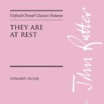 Edward Elgar : They Are At Rest