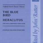 Charles Villiers Stanford : The Blue Bird/ Heraclitus