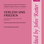 Felix Mendelssohn Bartholdy : Verleih Uns Frieden