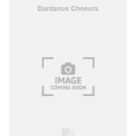 Jean-Philippe Rameau : Dardanus Choeurs