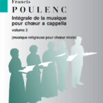 Francis Poulenc : Integrale De La Musique Choeur A Cappella V2