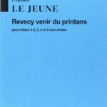 Claude Le Jeune : Revecy Venir Du Printans