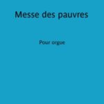 Erik Satie : Messe Des Pauvres Choeur-Piano Ou Orgue