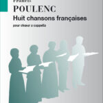 Francis Poulenc : Huit Chansons françaises (1945-46)